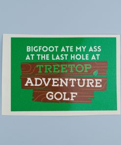 Meme memes Bigfoot ate my ass at the last hole at Treetop Adventure Golf cardiff wales welsh Manchester Leicester Birmingham UK United Kingdom cryptid Vinyl sticker stickers slap slaps square y2k laptop sticker laptop decal decals waterproof large lgbt business queer cardiff wales small biz business eggshell
