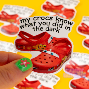 My Crocs Know What You Did in The Dark Sticker - Meme Stickers Laptop Water Bottle Stick Cars UK Fallout Boy