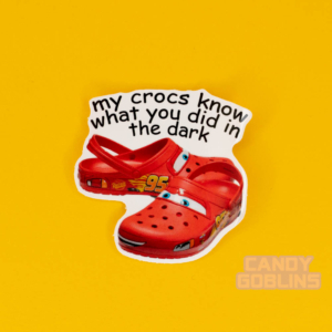 My Crocs Know What You Did in The Dark Sticker - Meme Stickers Laptop Water Bottle Stick Cars UK Fallout Boy