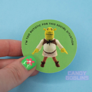 I'm Too Autistic For This Social Situation Sticker - Autism Meme Social Anxiety Stickers Shrek Candy Goblins