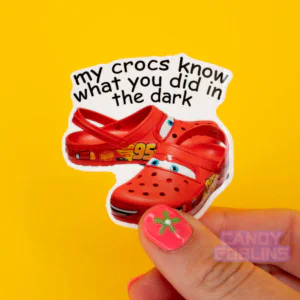 My Crocs Know What You Did in The Dark Sticker - Meme Stickers Laptop Water Bottle Stick Cars UK Fallout Boy